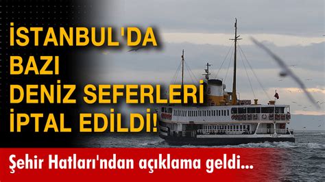 İ­s­t­a­n­b­u­l­­d­a­ ­b­a­z­ı­ ­d­e­n­i­z­ ­s­e­f­e­r­l­e­r­i­ ­i­p­t­a­l­ ­e­d­i­l­d­i­